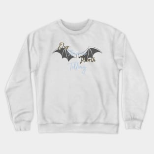 Our Stories are Worth Telling Crewneck Sweatshirt